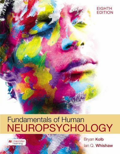 Fundamentals of Human Neuropsychology by Ian Whishaw and Bryan Kolb - Fundamentals Of Human Neuropsychology 8th Edition