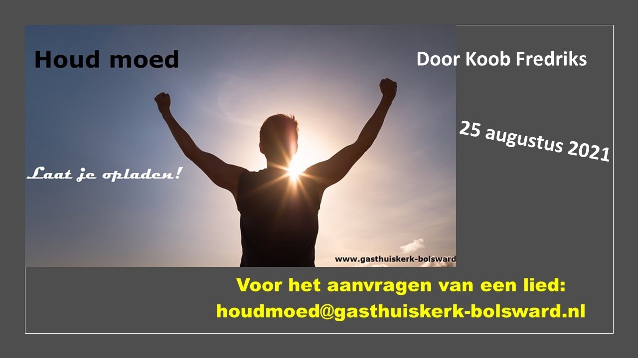 Gasthuiskerk Bolsward Houd Moed 25 augustus 2021 - YouTube - Houd Moed Of Houdt Moed