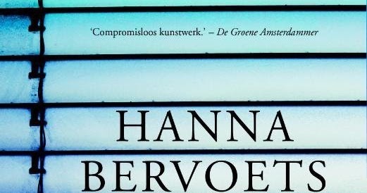 Gea Brouwer: Boekverslag 6: Alles wat er was ~ Hanna Bervoets - Alles Wat Er Was Hanna Bervoets Samenvatting