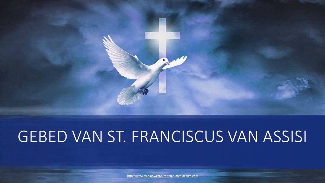 Gebed van St Franciscus van Assisi - YouTube - Zingen Is Twee Keer Bidden