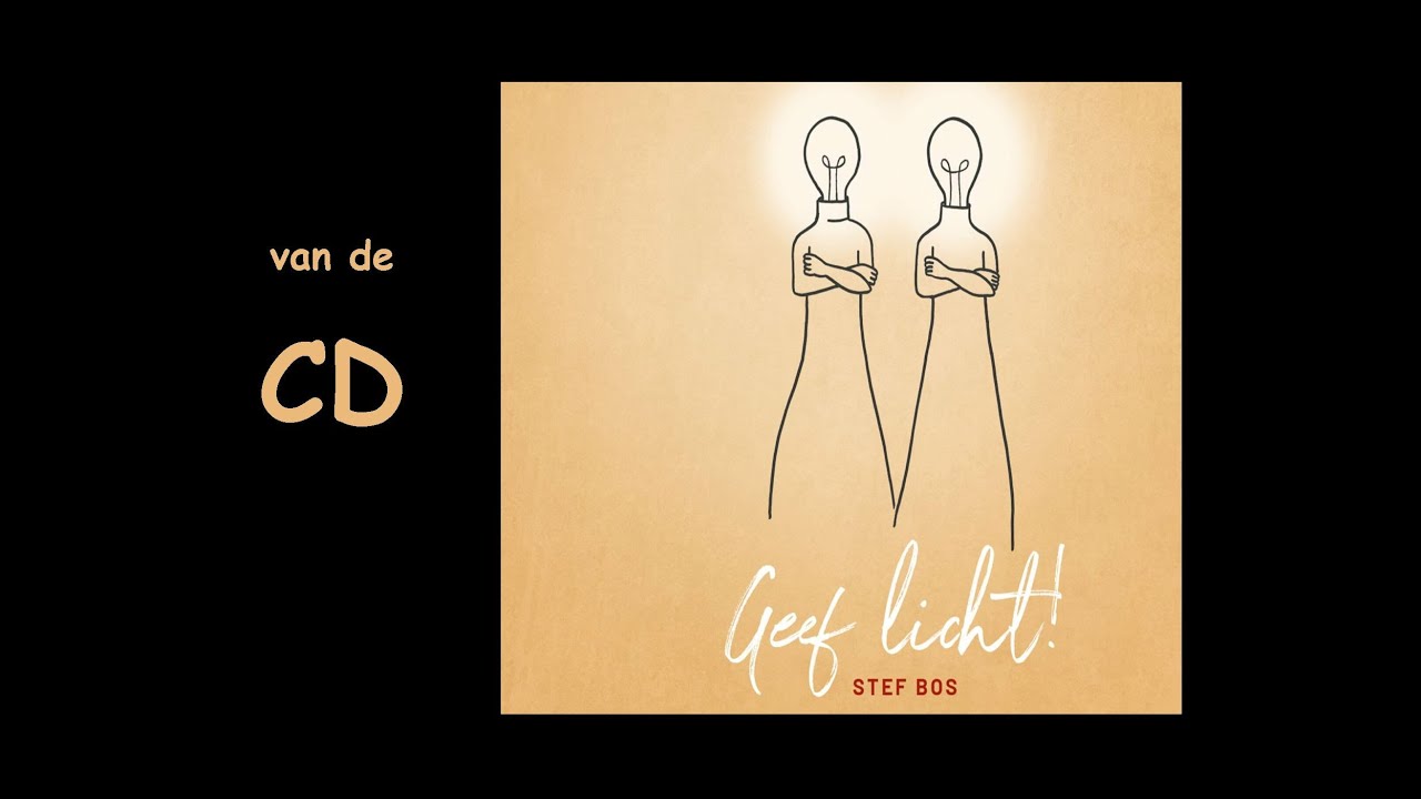 geef licht - stef bos - YouTube - Stef Bos Geef Licht