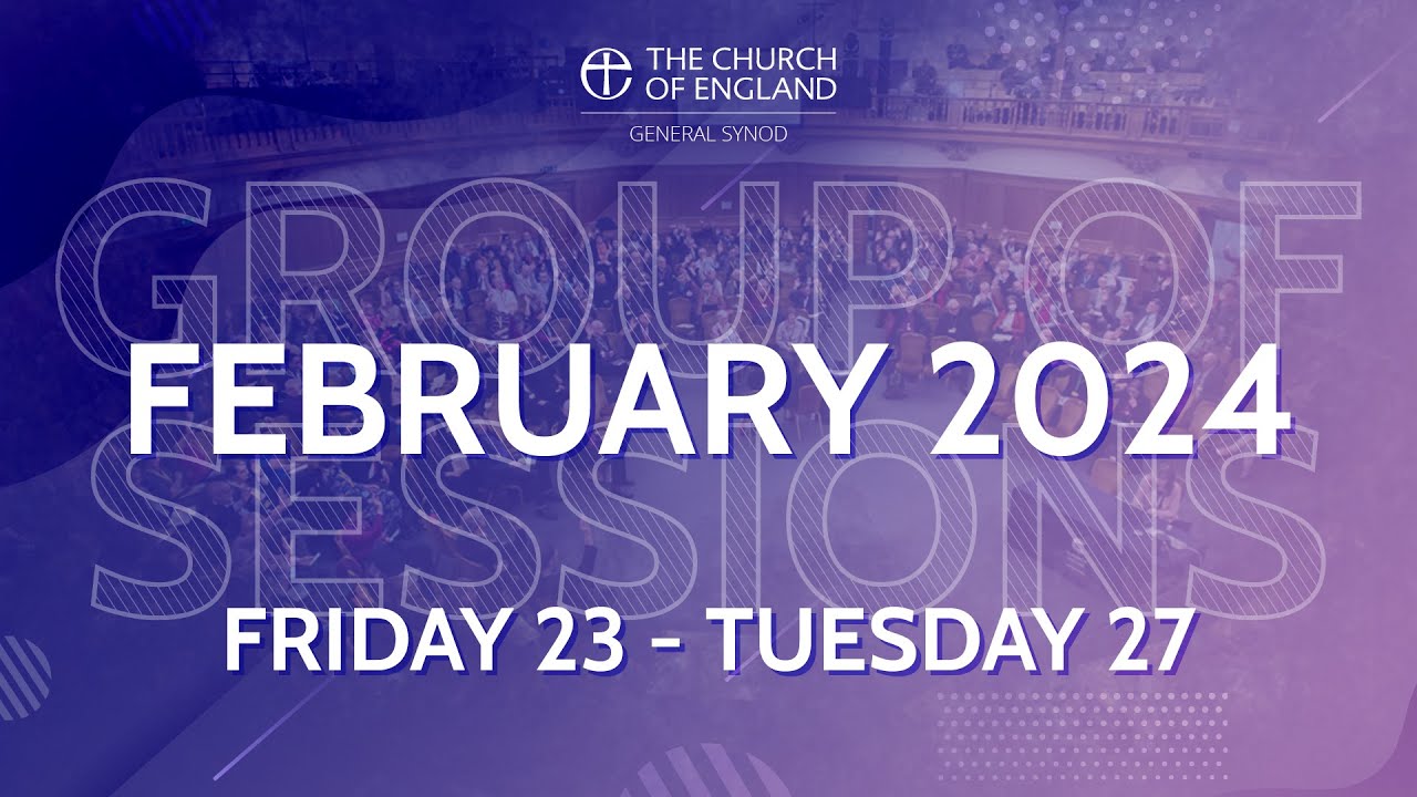 General Synod February 2024 | Saturday 24 Afternoon - YouTube - Synode Cgk-vrouw En Ambt 2024