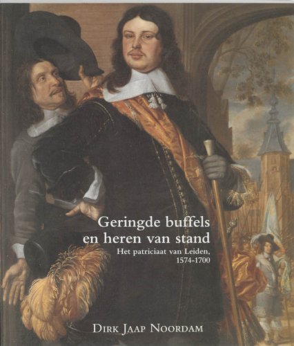 Geringde buffels en heren van stand: Het patriciaat van Leiden, 1574 - Wat Is De Bijnaam Van Leiden