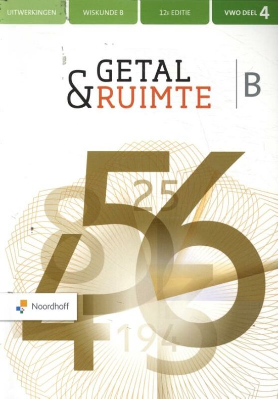 Getal & Ruimte Wiskunde B vwo deel 4 Uitwerkingen | 9789001737252 - Getal En Ruimte 4 Vmbo-kgt Deel 1 Antwoorden 12e Editie