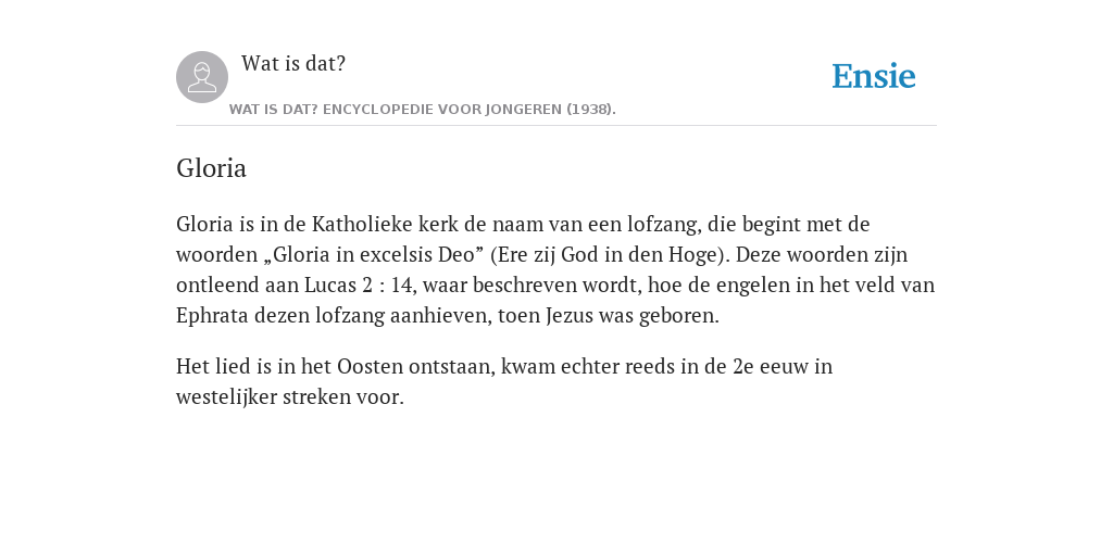 Gloria - de betekenis volgens Wat is dat? Encyclopedie voor jongeren - In De Gloria Betekenis