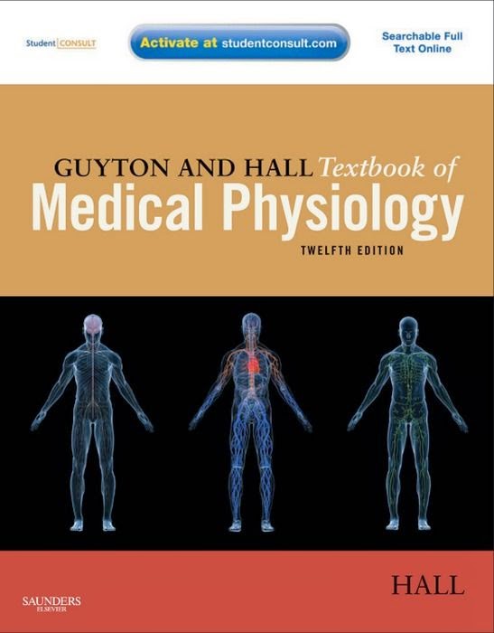 Guyton and Hall Textbook of Medical Physiology Twelfth Edition ~ USMLE - Guyton Textbook Of Medical Physiology