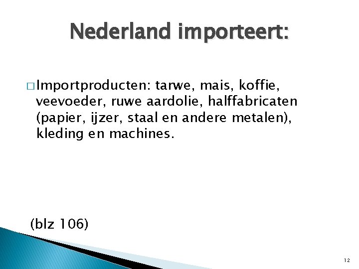 Handel en marketing hoofdstuk 9 De internationale handel - Wat Importeert Nederland Het Meest