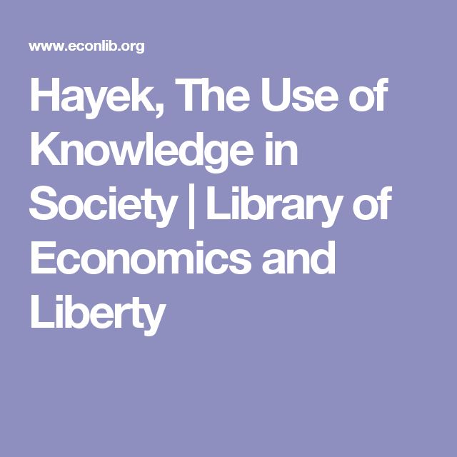 Hayek, The Use of Knowledge in Society | Library of Economics and - Hayek The Use Of Knowledge In Society
