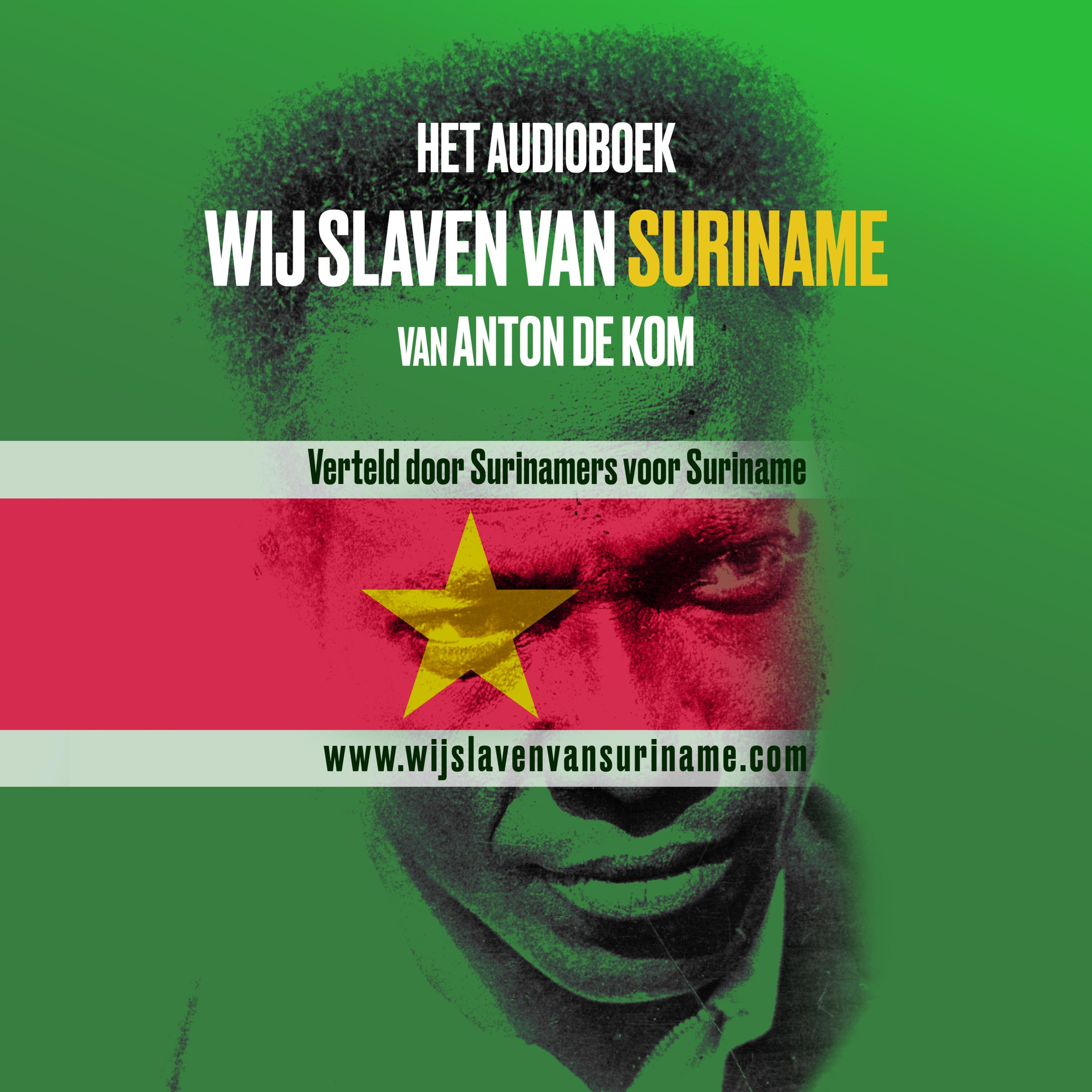 Wij Slaven Van Suriname Anton De Kom