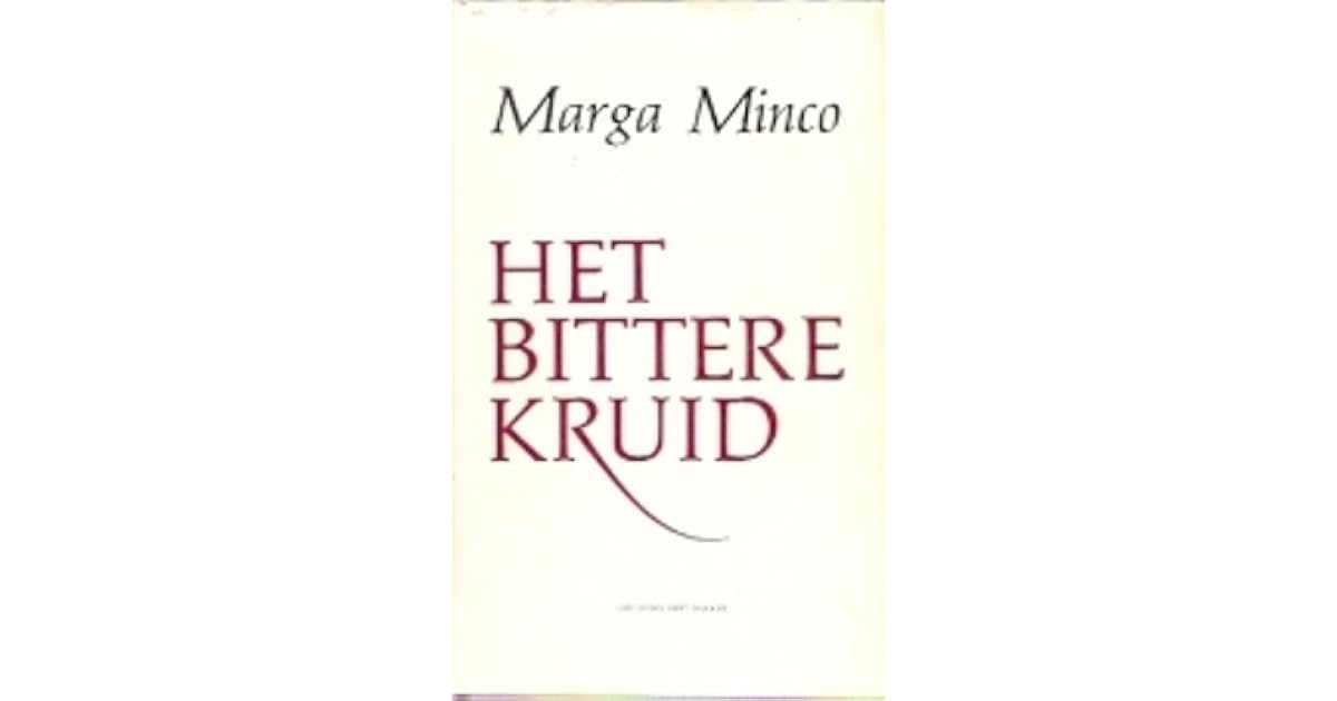 Het bittere kruid by Marga Minco - Marga Minco Het Bittere Kruid