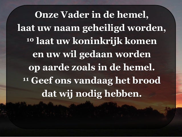Het gebed dat Jezus ons leerde: Het onze Vader - Het Onze Vader Gebed