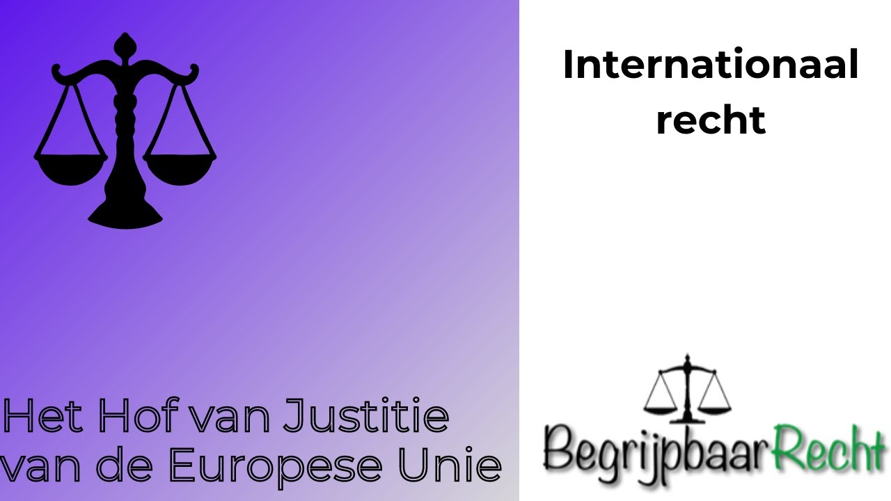 Het Hof van Justitie van de Europese Unie - YouTube - Europees Hof Van Justitie Uitspraken