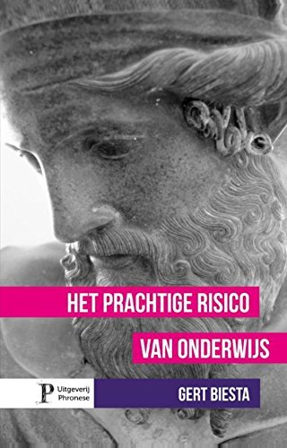 Het prachtige risico van onderwijs by Gert J.J. Biesta | Goodreads - Het Prachtige Risico Van Onderwijs