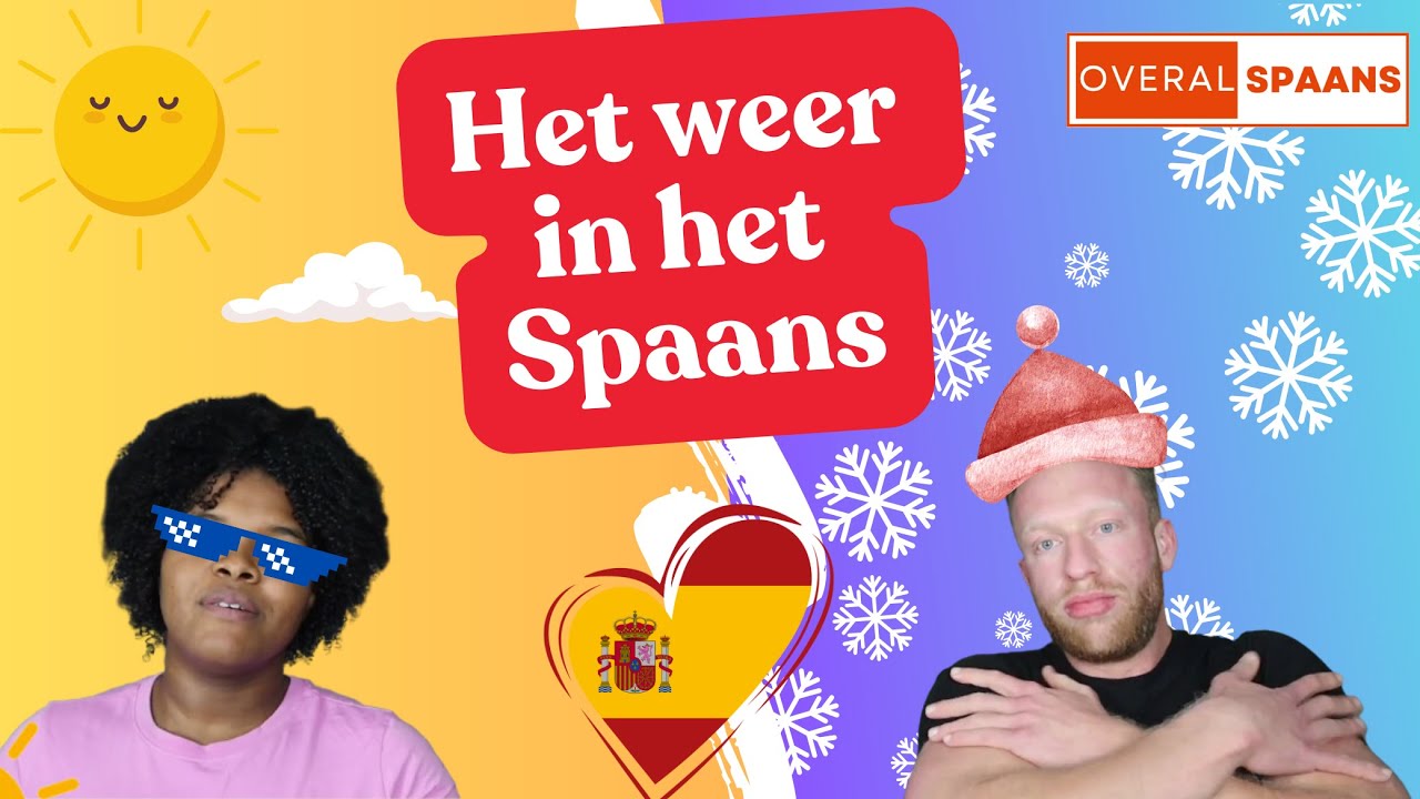 Het Weer In Het Spaans | Spaans Leren Voor Beginners | Overal Spaans - Hoe Is Het In Het Spaans