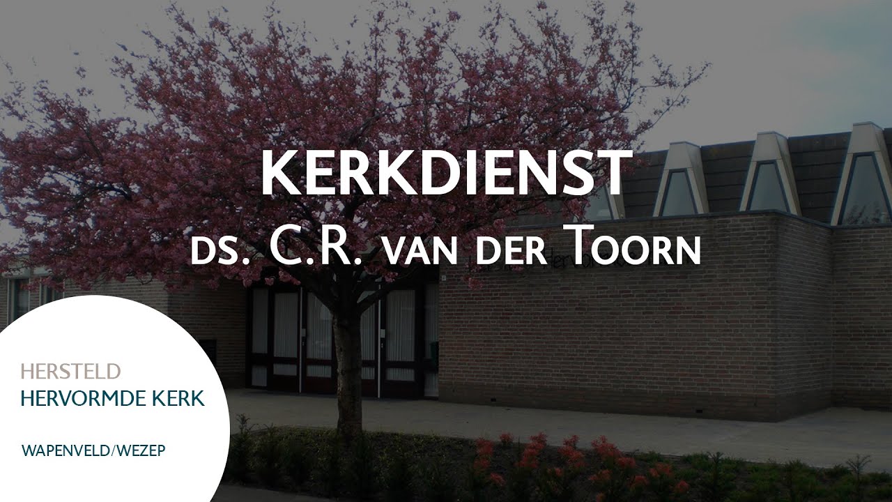 HHG Wapenveld/Wezep | Zondag 22 mei 09:30 | ds. C.R. van der Toorn - Ds C R Van Der Toorn