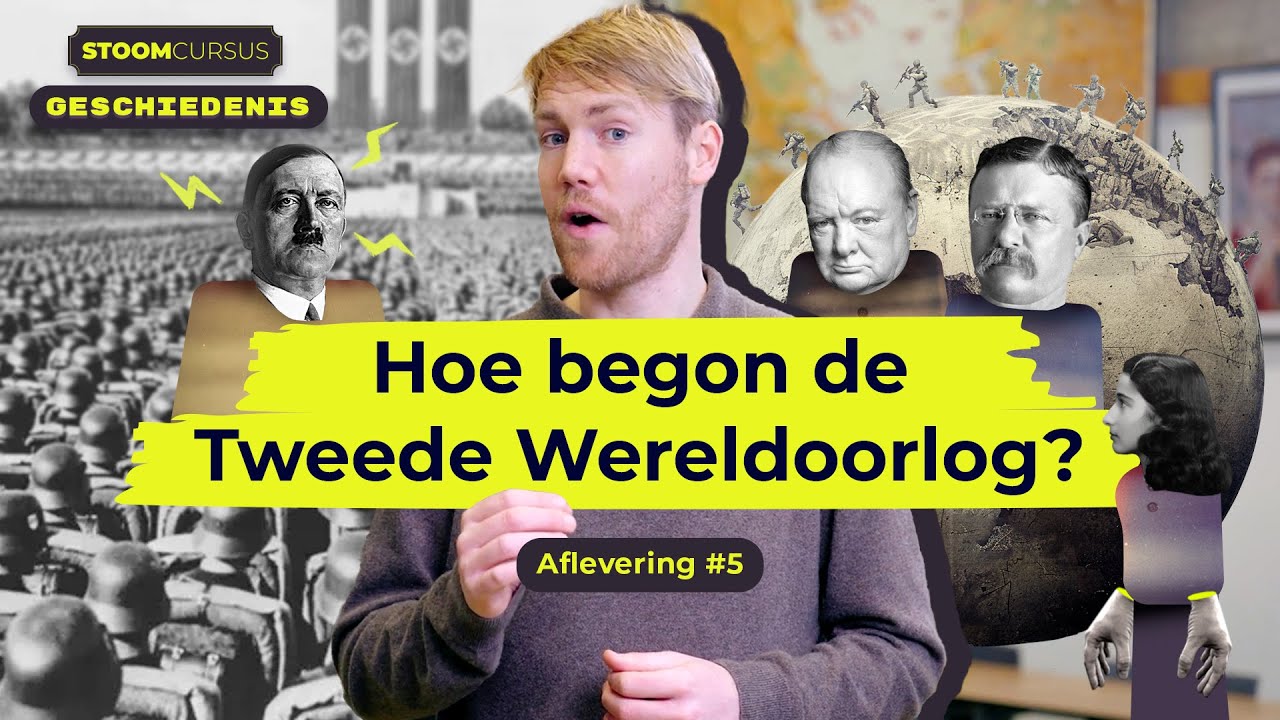 Hoe begon de Tweede Wereldoorlog? I Stoomcursus Geschiedenis I afl. 5 - Waarom Begon De Tweede Wereldoorlog
