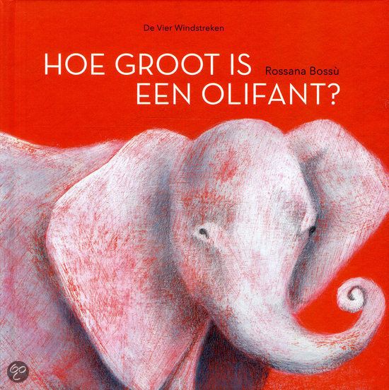 Hoe groot is een olifant?, Rossana Bossù | 9789051164312 | Boeken - Hoe Groot Is Een Afrikaanse Olifant