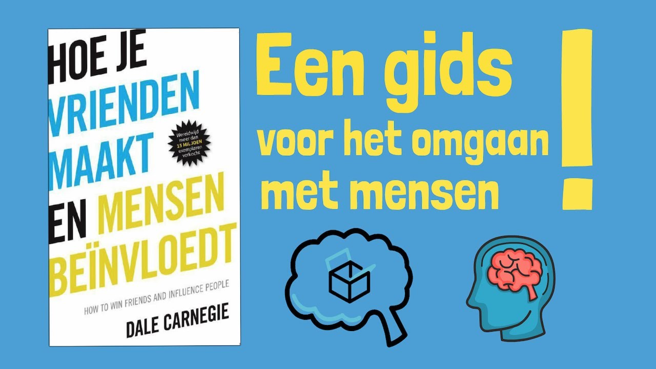 Hoe je mensen beïnvloedt en vrienden maakt. (boek samenvatting) - YouTube - Hoe Je Vrienden Maakt En Mensen Beinvloedt