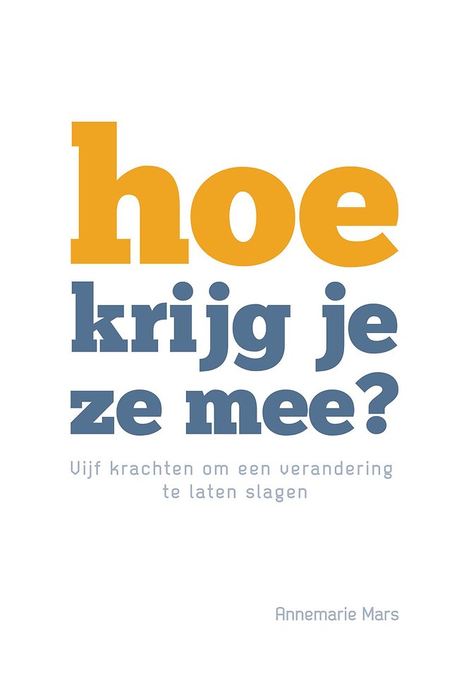 Hoe Krijg Je Ze Mee Annemarie Mars
