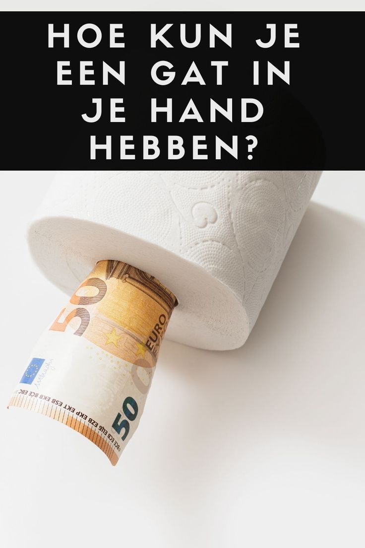 Hoe kun je een gat in je hand hebben? | Hand, Geld besparen, Blogging - Een Gat In Je Hand Hebben