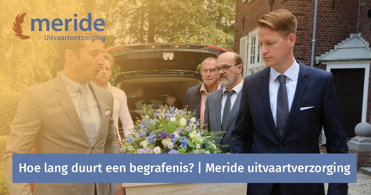 Hoe lang duurt een begrafenis? | Meride uitvaartverzorging - Hoe Lang Duurt Een Kerkdienst Begrafenis