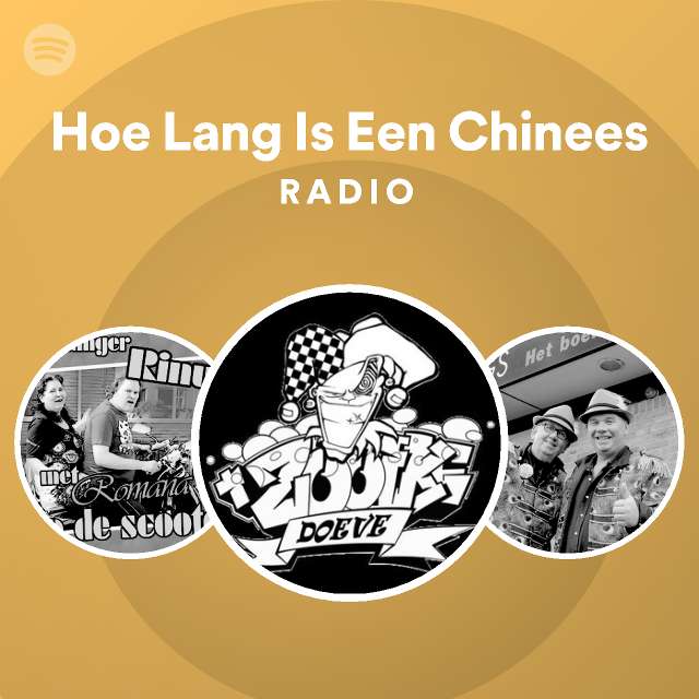 Hoe Lang Is Een Chinees Radio - playlist by Spotify | Spotify - Hoe Noemt Men Een Chinees Letterteken