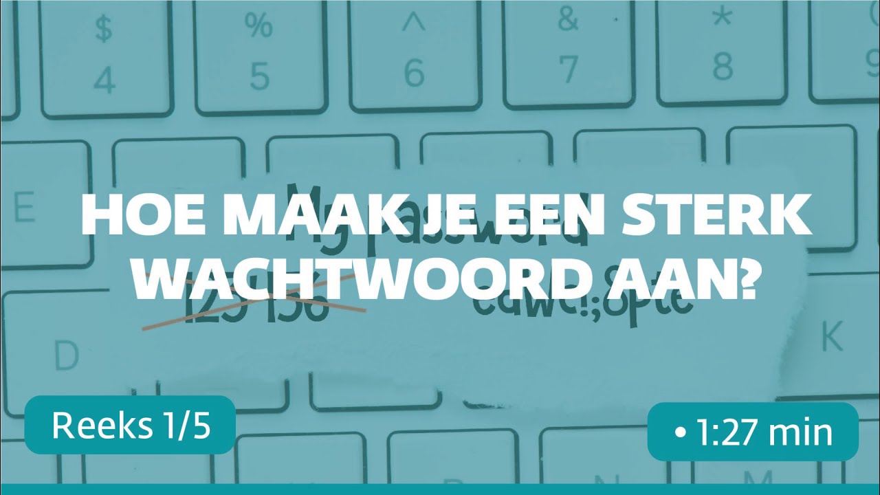 Hoe maak je een sterk wachtwoord aan? - YouTube - Wat Is Een Sterk Wachtwoord