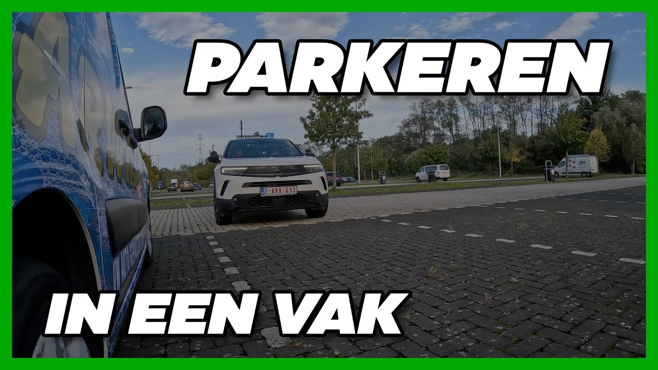 Hoe moet je in een VAK PARKEREN? Uitgebreide uitleg tijdens de rijles - Vanaf Hoe Oud Mag Je Rijlessen
