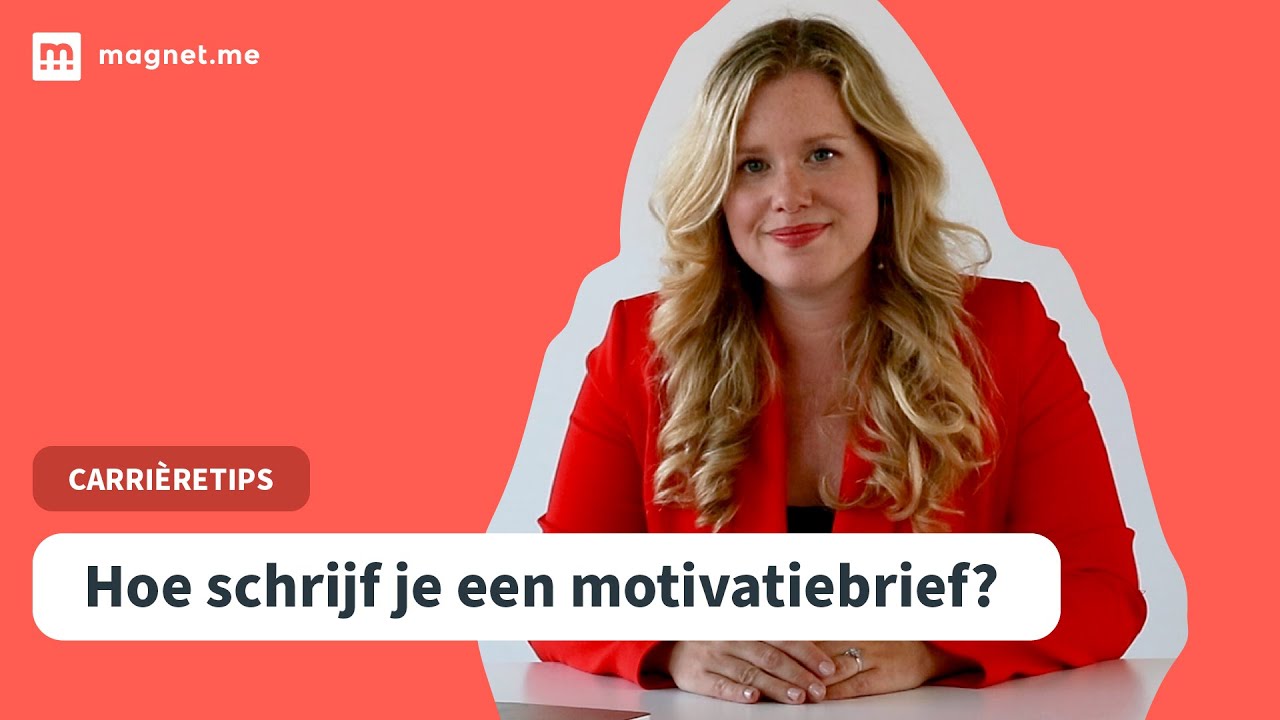 Hoe schrijf je een goede motivatiebrief? | Magnet.me Carrièretips - YouTube - Wat Zet Je In Motivatiebrief