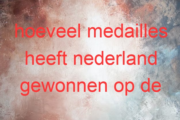 hoeveel medailles heeft nederland gewonnen op de olympische spelen 2022 - Hoeveel Landen Olympische Spelen 2022