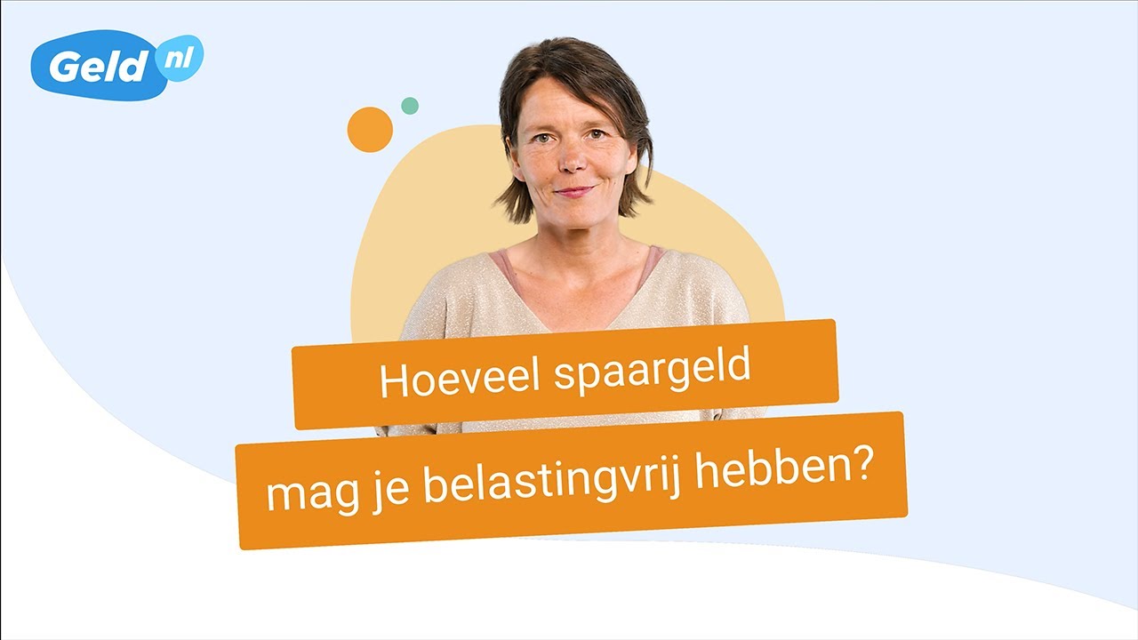 Hoeveel spaargeld mag je belastingvrij hebben? | Geld.nl - YouTube - Hoeveel Geld Mag Ik Belastingvrij Schenken