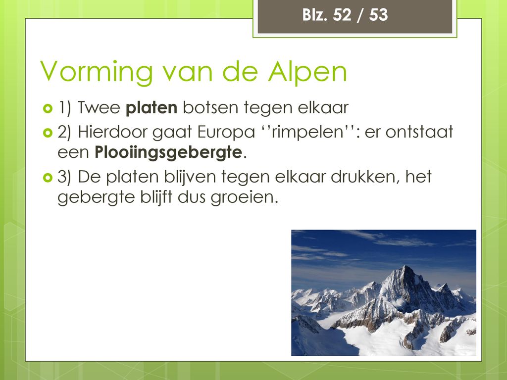 Hoofdstuk 3 Paragraaf 1: De Alpen. - ppt download - Hoe Zie Je Dat De Alpen Een Plooiingsgebergte Zijn
