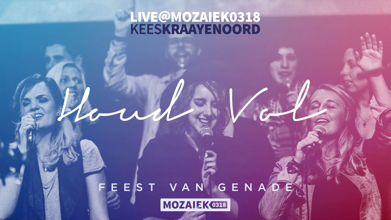 Houd Vol [Opw. 798] (Live@Mozaiek0318) - Mozaiek Worship - YouTube - Hou Vol Of Houd Vol