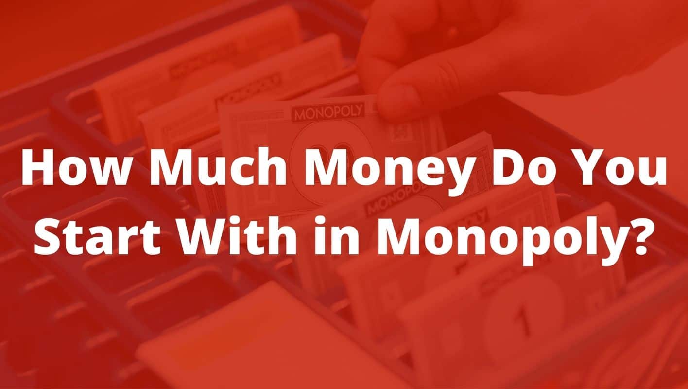 Met Hoeveel Geld Start Je Monopoly