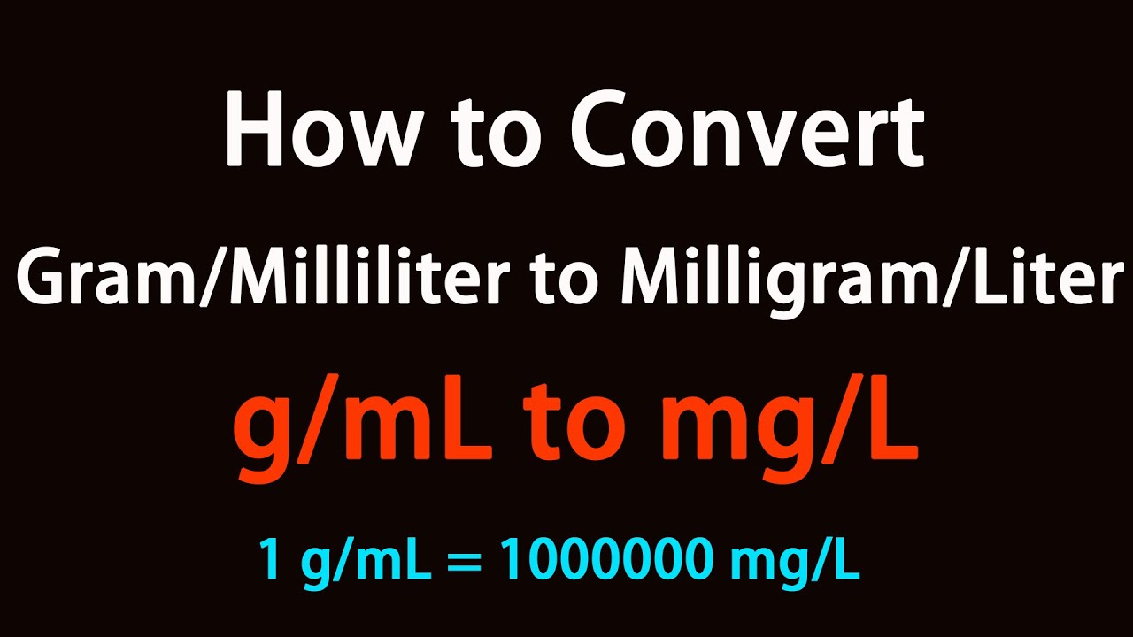 How to Convert Gram/Milliliter to Milligram/Liter? - YouTube - Hoeveel Milliliter Is 1 Gram
