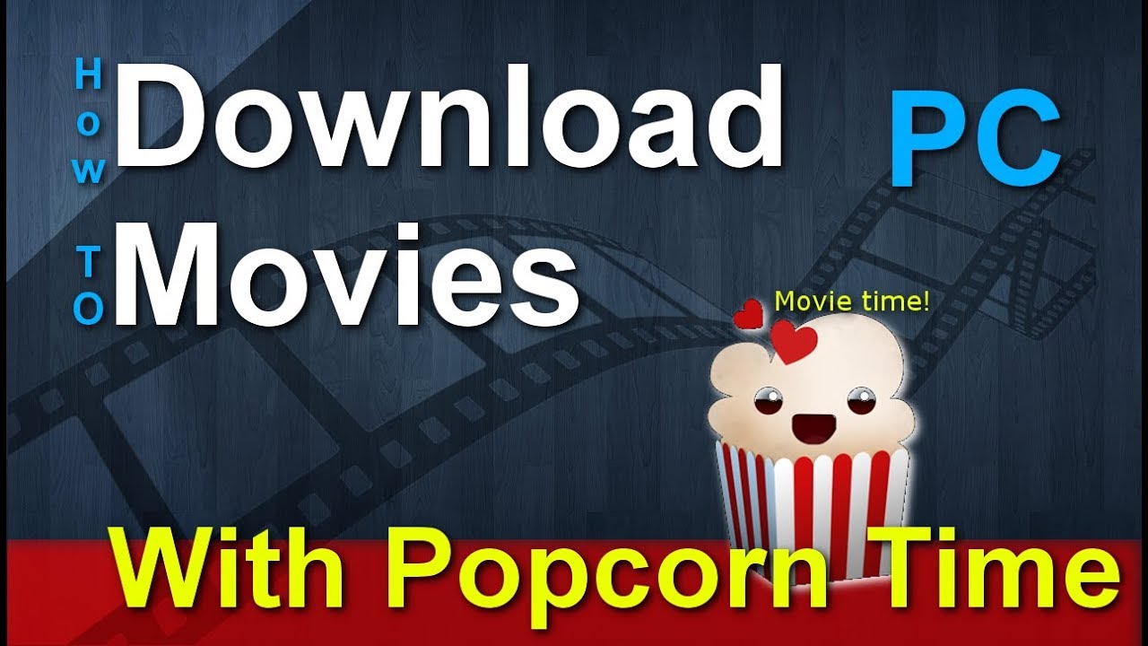 How to download movies from Popcorn Time (ON PC) 2018 - YouTube - Popcorn Time Popcorn Time Popcorn Time