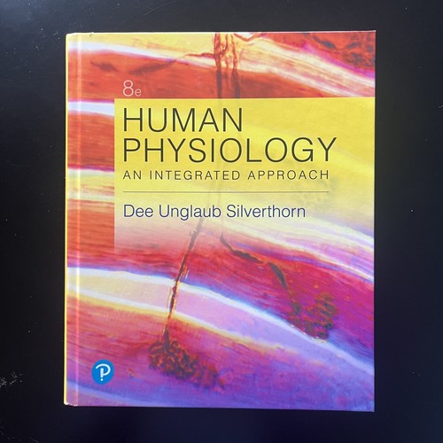 Human Physiology : An Integrated Approach by Dee Silverthorn (2018 - Human Physiology An Integrated Approach Silverthorn