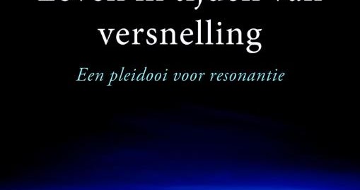 Huub Stegeman vertaalde: Hartmut Rosa - Leven in tijden van versnelling - Leven In Tijden Van Versnelling