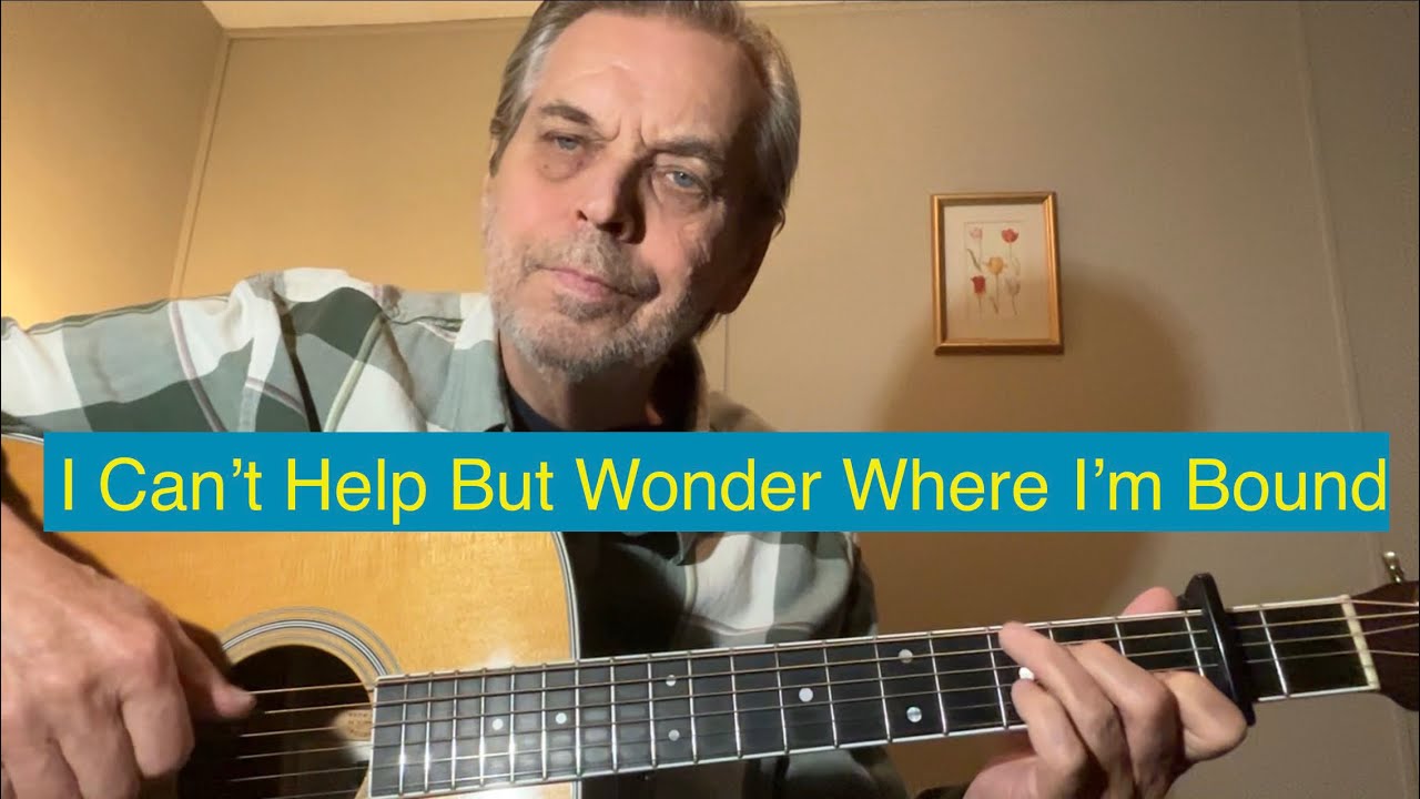 “I Can’t Help But Wonder Where I’m Bound” - Tom Paxton cover - YouTube - Can't Help But Wonder Where I'm Bound Pkn Kerkdienst