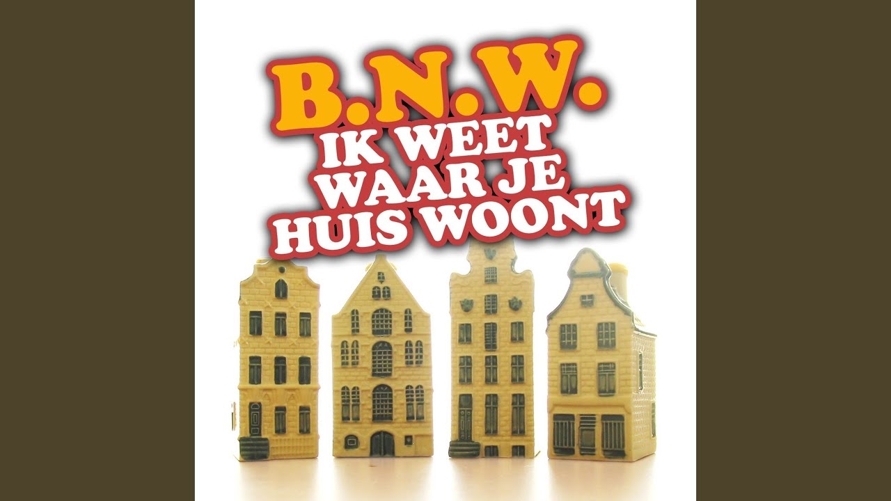 Ik Weet Waar Je Huis Woont - BNW | Shazam - Het Komt Uit De Oven En Je Woont Erin