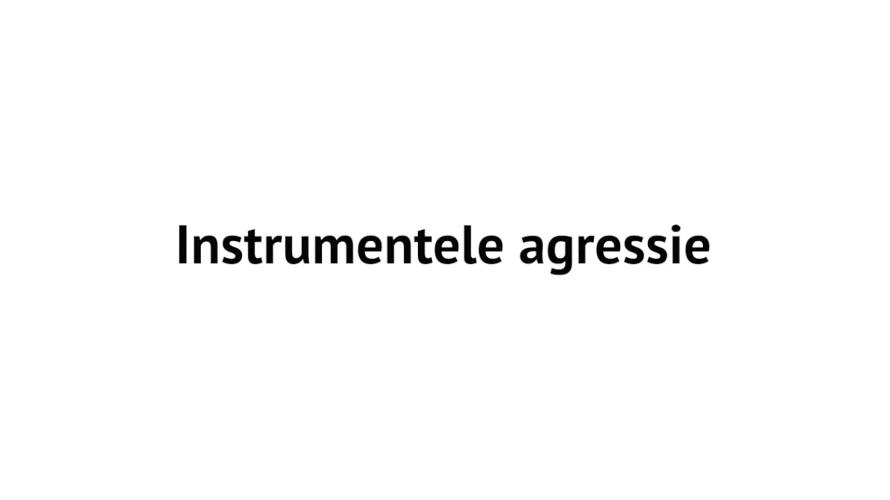 Frustratie Agressie En Instrumentele Agressie
