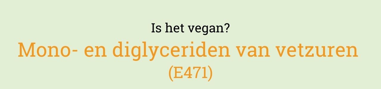 Mono- En Diglyceriden Van Vetzuren