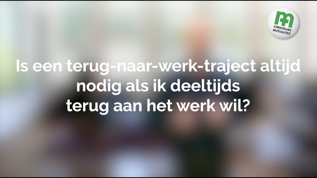 Is een terug-naar-werk-traject altijd nodig als ik deeltijds terug aan - Binnen Een Maand Terug Naar Oude Werkgever