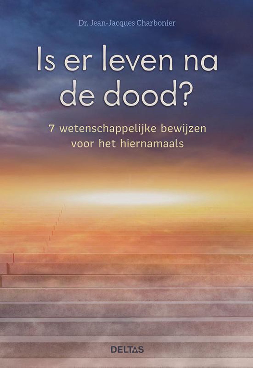 Is er leven na de dood?, Jean- -Jacques Charbonier | 9789044753158 - Bewijs Van Leven Na De Dood