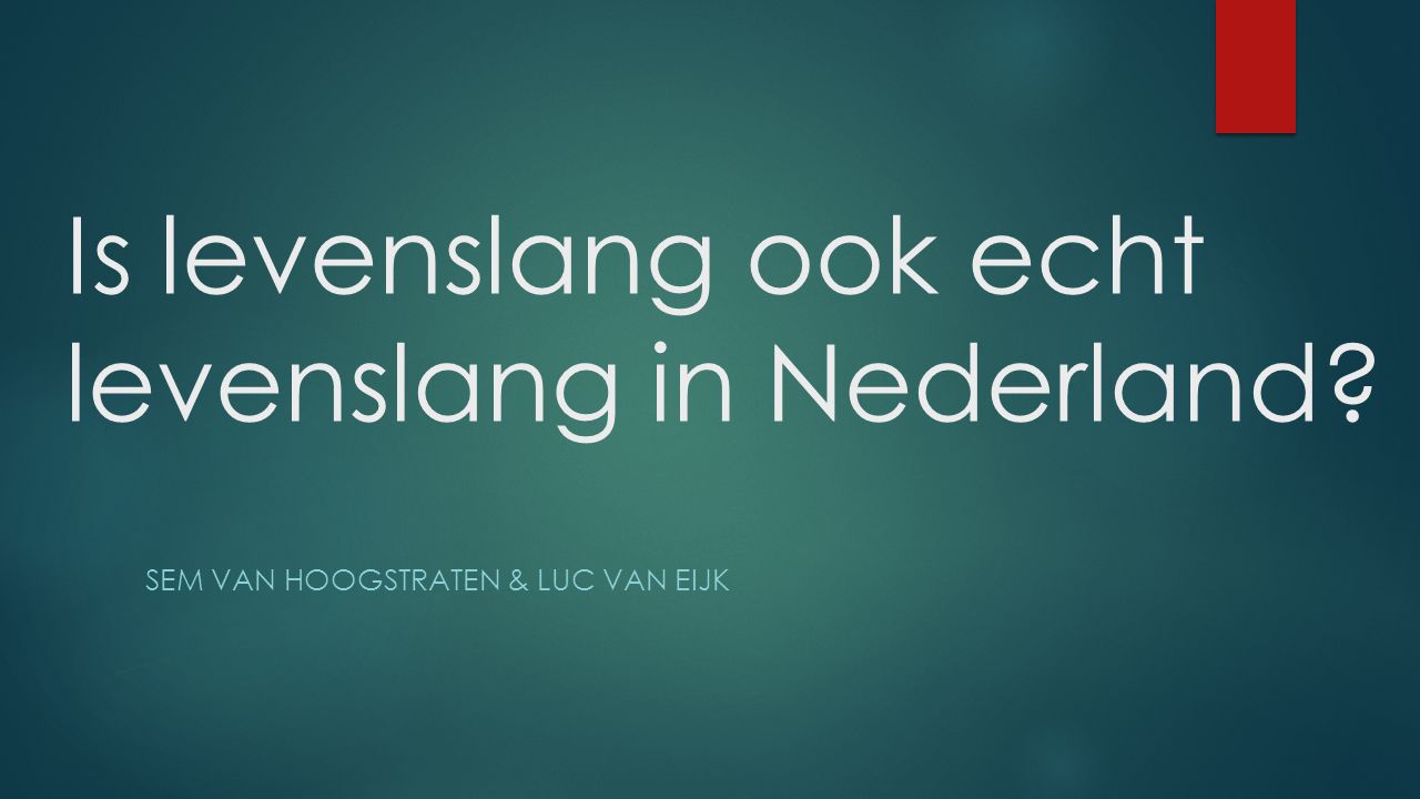 Is levenslang ook echt levenslang in Nederland? SEM VAN HOOGSTRATEN - Sinds Wanneer Is Levenslang Levenslang In Nederland