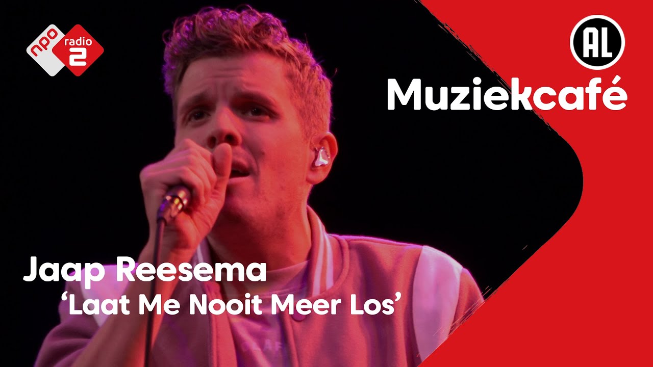 Jaap Reesema - Laat Me Nooit Meer Los | NPO Radio 2 - YouTube - Laat Me Nooit Meer Los