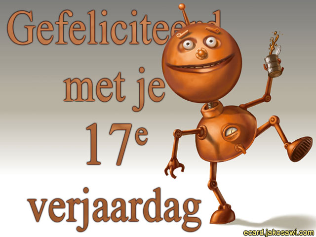 jakosawi e-cards - 17 jaar robot - Hoeveel Mag Een 17 Jarige Werken