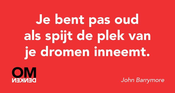 Je bent pas echt oud als SPIJT de plaats van je DROMEN inneemt - Je Bent Pas Oud Als