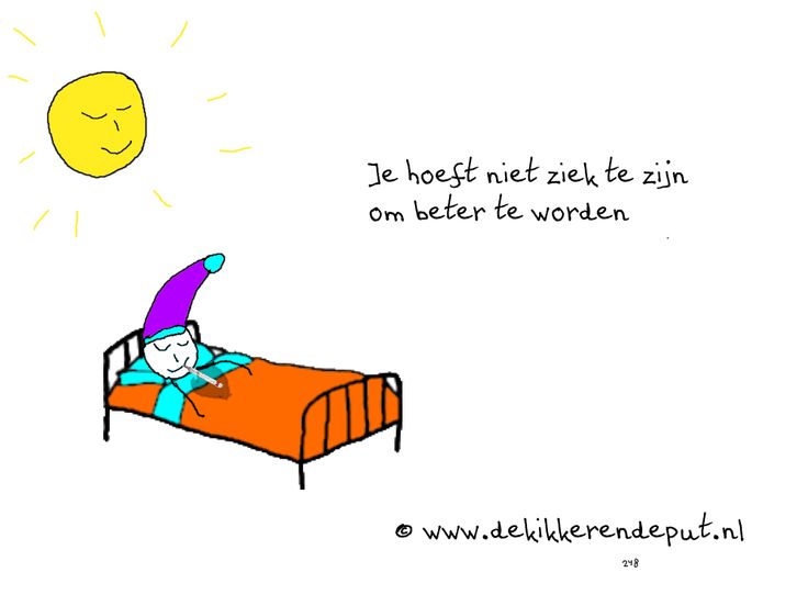 Je hoeft niet ziek te zijn om beter te worden | Sick, Frog quotes, Wellness - Je Hoeft Niet Ziek Te Zijn Om Beter Te Worden