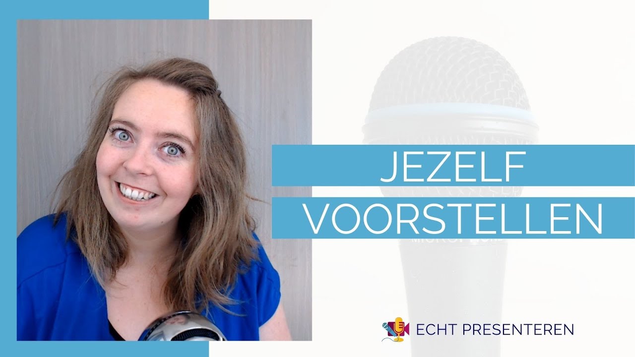 Jezelf voorstellen | Echt Presenteren - YouTube - Jezelf Voorstellen In Een Mail